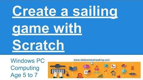 Computing tutorial for UK curriculum primary school teachers: Scratch sailing game