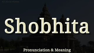 Shobhita - Pronunciation And Meaning