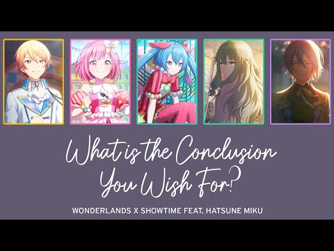 【KAN/ROM/EN Lyrics】Don'na Ketsumatsu ga Onozomi dai?【Wonderlands × Showtime ft. Hatsune Miku】