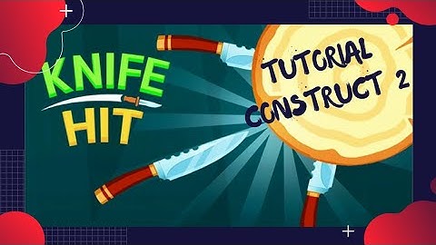 Construct 2/3 Tutorial Knife Hit