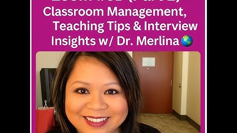 Zoom #5B (Part 2) | Classroom Management, Teaching Tips & Interview Insights w/ Dr. Merlina 🌍📚