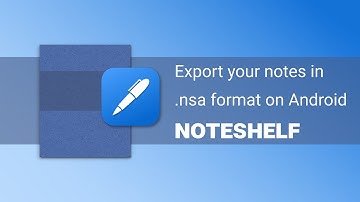 How to export your notebook in .NSA format on Noteshelf Android