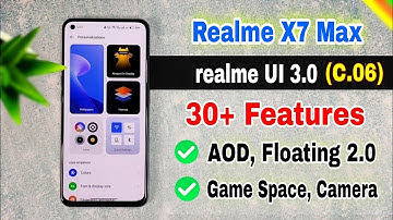Realme X7 max C.06 realme ui 3.0 Android 12 new update features | realme x7 max update review