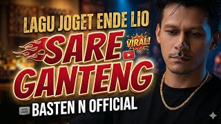 LAGU JOGET ENDE LIO – SARE GANTENG | BASTEN N OFFICIAL ft. HAJIMAT | Lagu Joget Ende Terbaru 2026