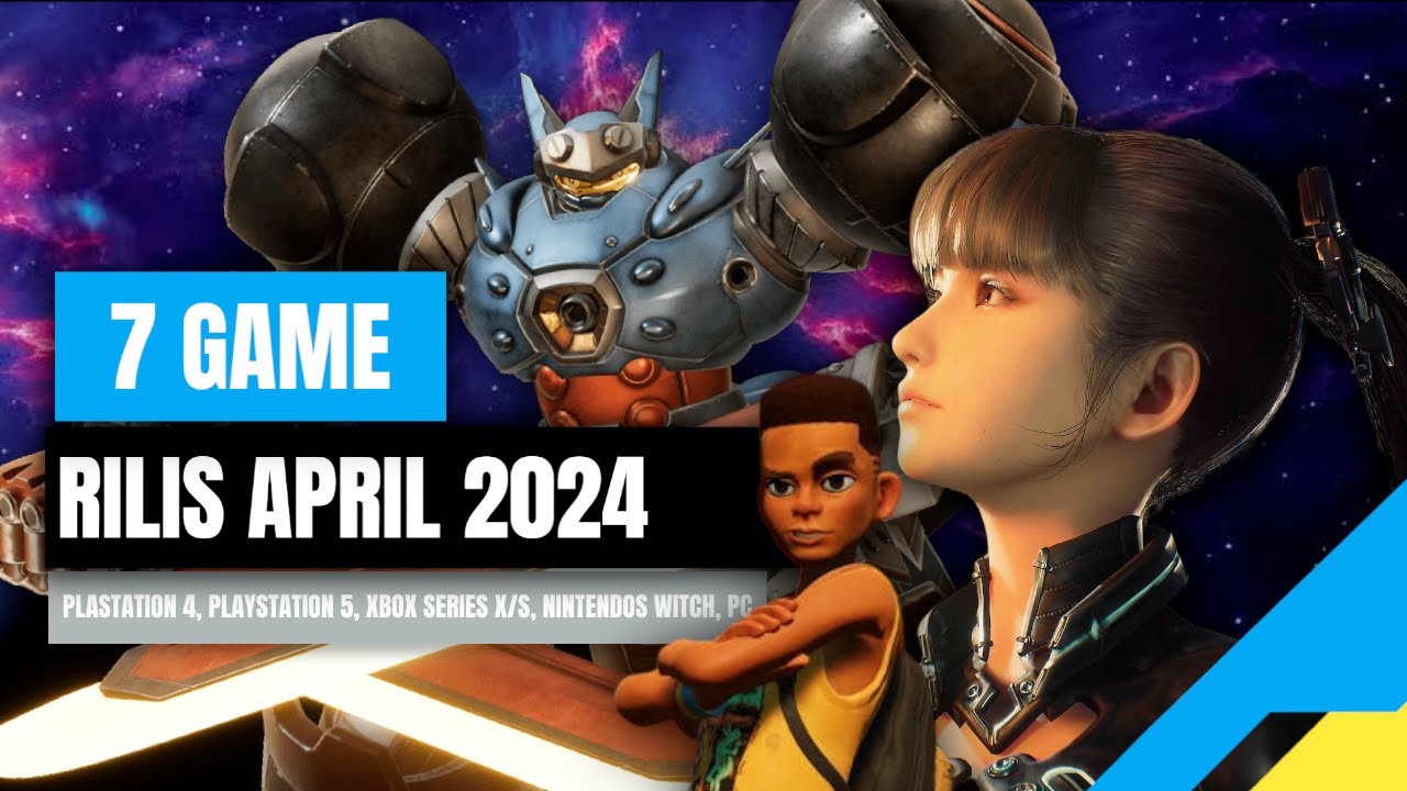 7 GAME RILIS APRIL 2024 PLAYSTATION 4, PLAYSTATION 5, XBOX SERIES S/X ...