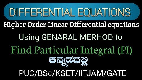 Particular integral in kannada/General method/PI in kannada/Linear higher Order D.E in kannada