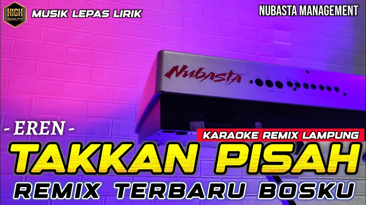 TAKKAN PISAH - REMIX LAMPUNG NUBASTA TERBARU 2025 ( KARAOKE )