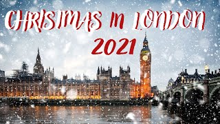 CHRISTMAS IN LONDON 2021