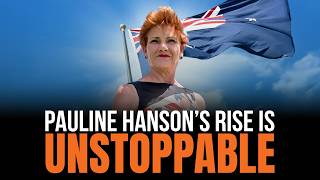 Pauline Hanson’s Rise is Unstoppable