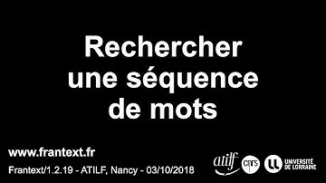 Rechercher une séquence de mots - Atilf - 2018