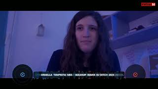 ORNELLA TEMPESTA MIX MASHUP REMIX DJ DITCH 2025 2