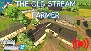 THE OLD STREAM FARMER - LIVE Gameplay Episode 1 - Farming Simulator 22