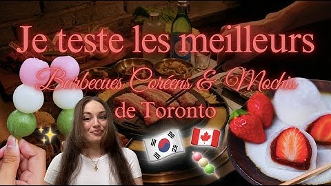 JE TESTE LE MEILLEUR BARBECUE CORÉEN 🇰🇷 DU CANADA(et les meilleurs mochis du monde!! 🍥🍡) | Épisode 1