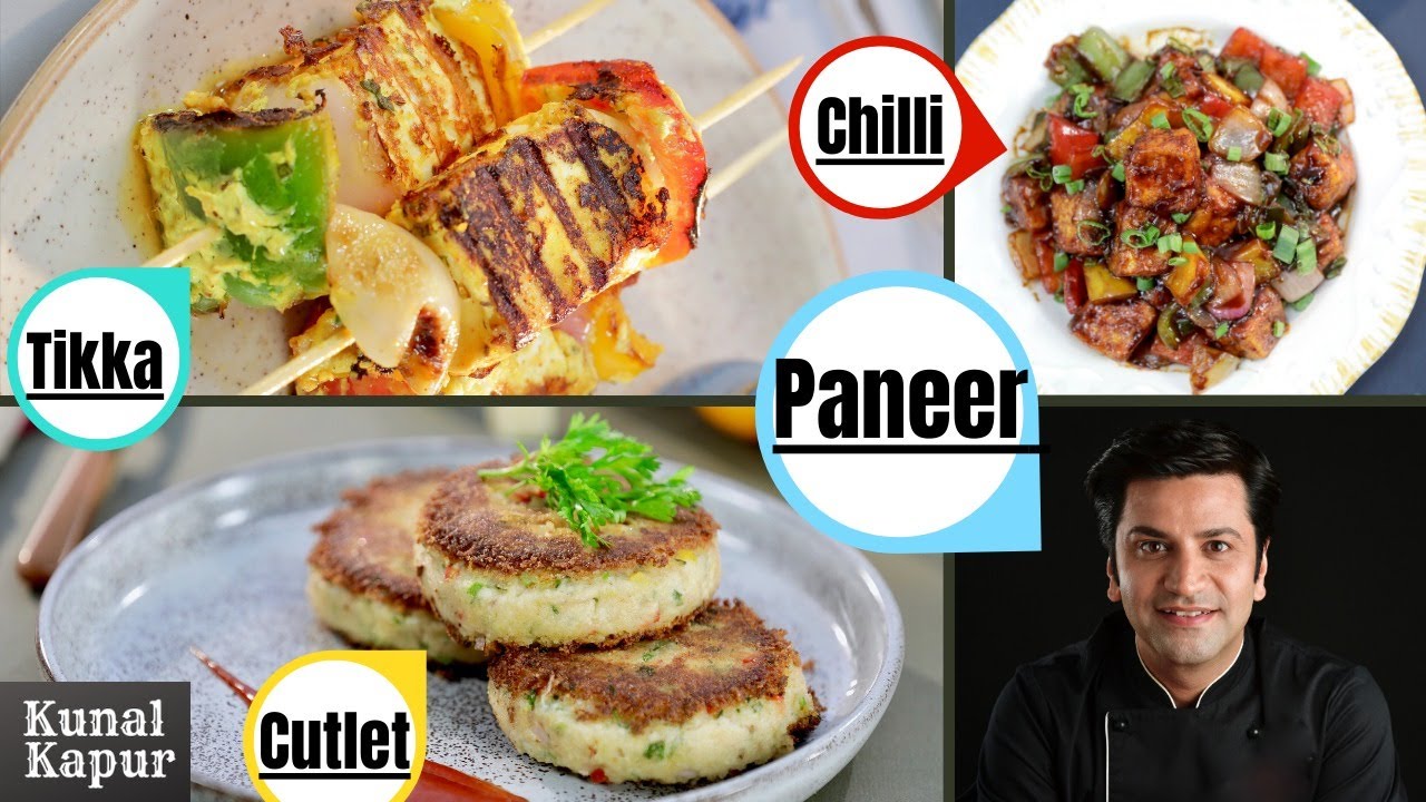 3 Easy Paneer Starters | Chilli Paneer | Paneer Cutlet | Paneer Tikka | Kunal Kapur Recipes | Snacks | Kunal Kapoor