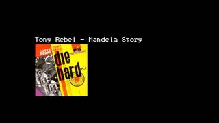 Tony Rebel - Mandela Story