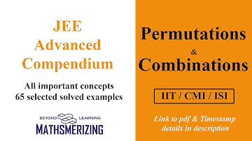 Permutations & Combinations | JEE Advanced Compendium | All important concepts | 65 solved examples