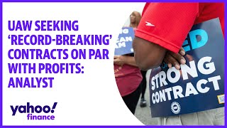 UAW seeking 'record-breaking' contracts on par with profits: Analyst