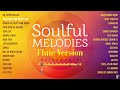 Audio  instrumental hindi songs  30 soulful melodies  flute version  sujit dj and music