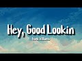 Hank williams  hey good lookin lyrics