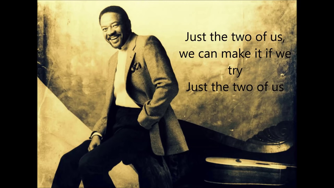 Bill Withers Just The Two Of Us HQ with Lyrics YouTube Bill Withers Just The Two Of Us HQ with Lyrics YouTube