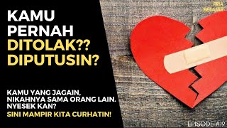 LEBIH SAKIT MANA, DITOLAK GEBETAN ATAU DIPUTUSIN PASANGAN❓Episode 19