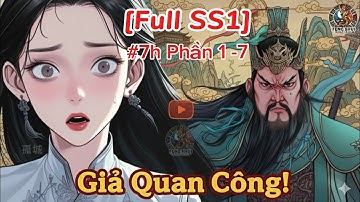 [Truyện tranh Full] Giả Quan Công Full 7 tiếng #SS1 | ꧁Quan Công Làm Thuê꧂