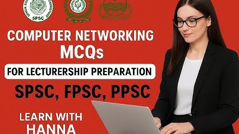 Networking MCQs Part 4 | PPSC, FPSC, SPSC, NTS | University & College Lectureship Prep!