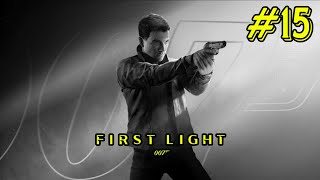 007 First Light Playthrough Ep 15