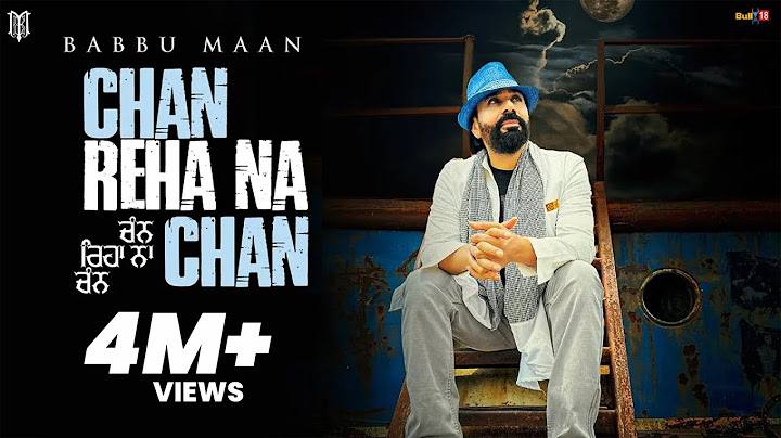 Babbu Maan - Chan Reha Na Chan | Punjabi Song 2023