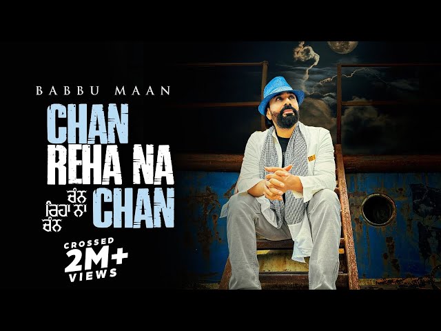 Babbu Maan - Chan Reha Na Chan | Punjabi Song 2023 class=