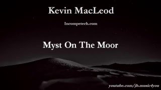 Myst on the Moor - Kevin MacLeod | Download Link