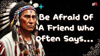 Native American Wisdom [Proverbs & Quotes] ll Wise Thoughts And Sayings