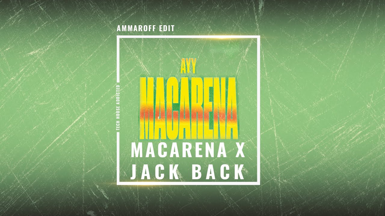 Los Del Rio x Jack Back - Macarena x Put Your Phone Down (Ammaroff Edit)