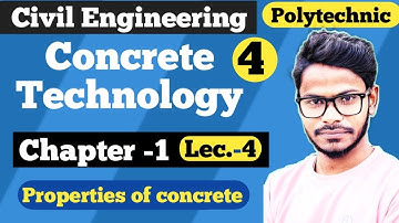 Concrete technology, chapter 1 , Lecture -4 ||Properties of concrete| civil engineering|polytechnic