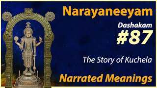 87. Kuchela Vrttantah - Narrated Meanings - Narayaneeyam Dasakam 87