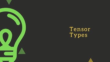 Deep Learning : Discussion on Tensors and their types