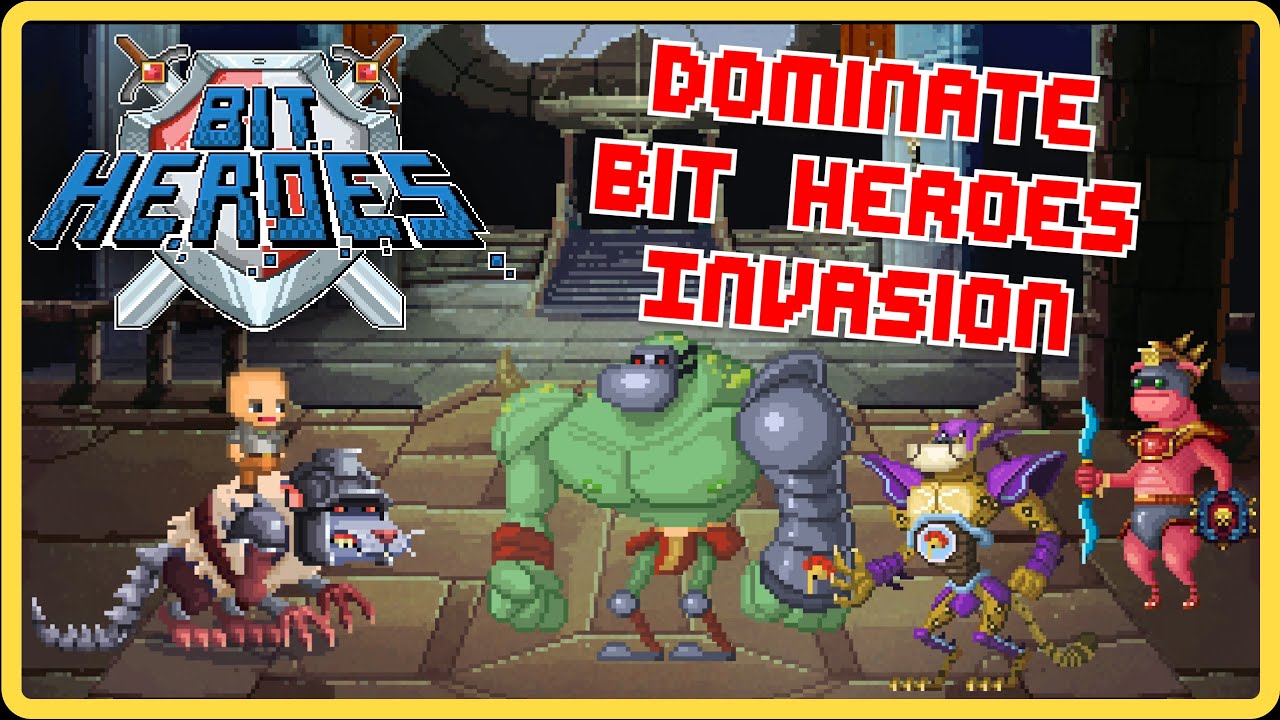 Bit Heroes Invasion: Mastering the Game Mode for Maximum Loot, XP, and Leaderboard Domination!