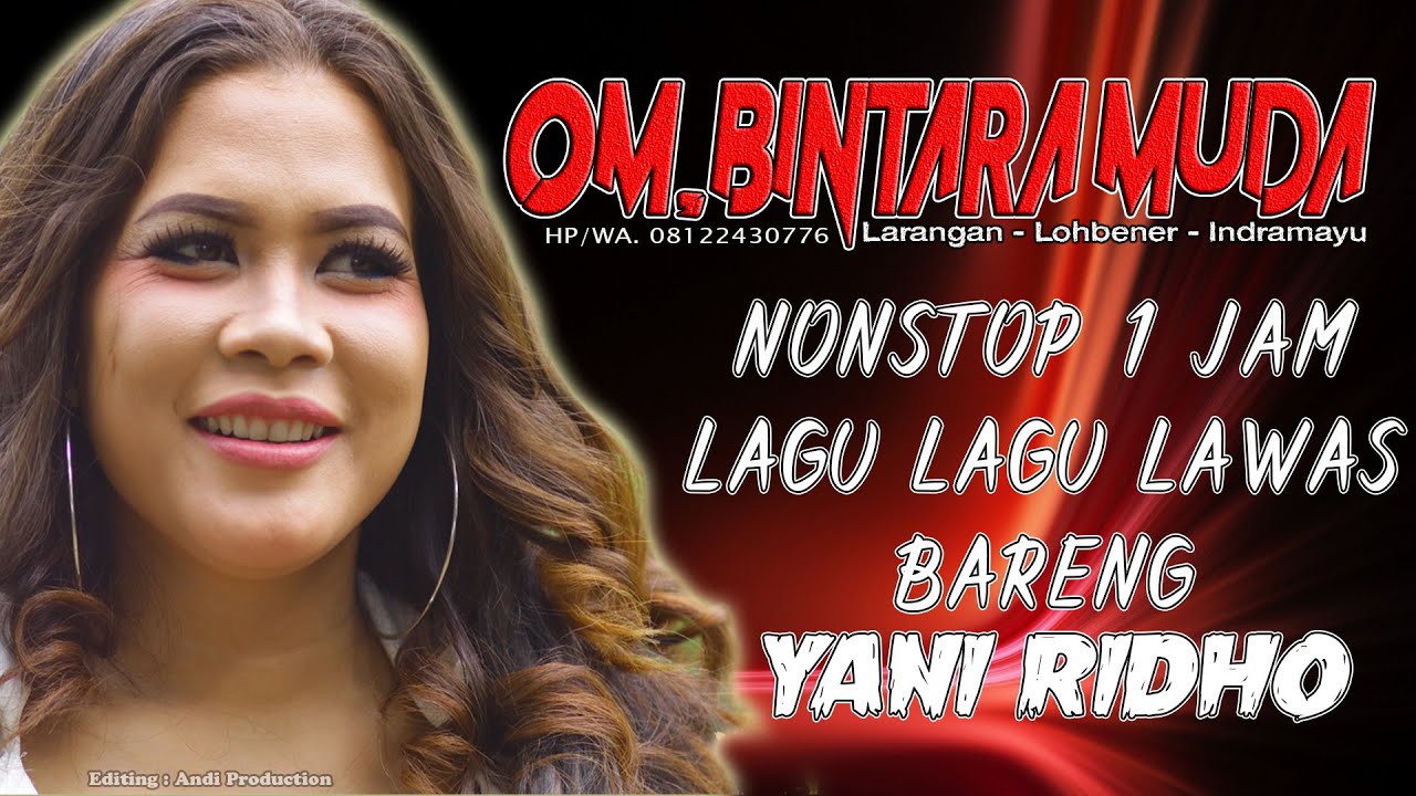 NONSTOP 1 JAM LAGU LAGU LAWAS BARENG YANI RIDHO LIVE NUNUK INDRAMAYU