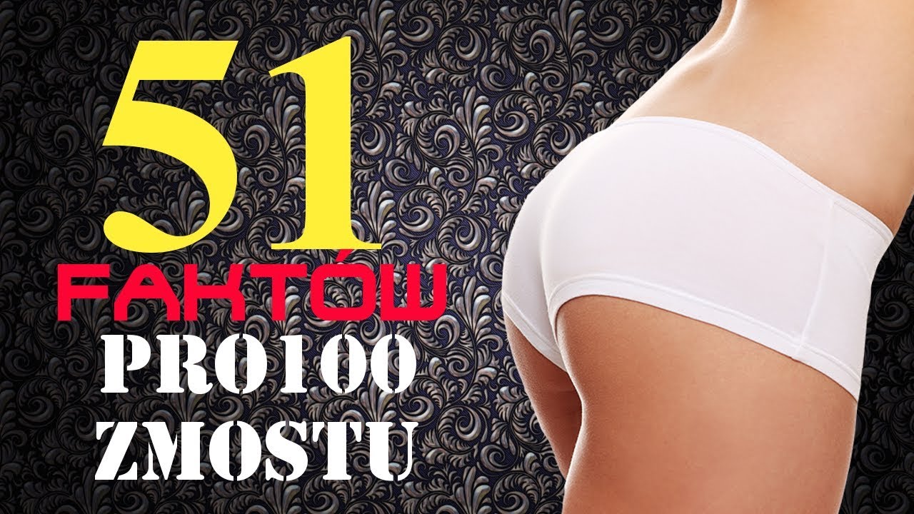 MASZ JEBADEŁKO??? 51 FAKTÓW PRO100 ZMOSTU