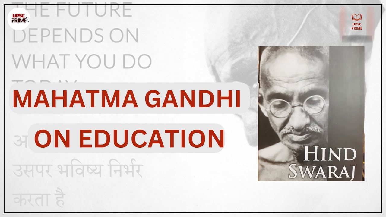 Mahatma Gandhi On Education Nai Talim Civil Services In India UPSC mahatma-gandhi-on-education-nai-talim-civil-services-in-india-upsc