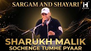 Sharukh Malik Performance | Sochenge Tumhe Pyaar | Sargam &amp; Shayari | Hipernova Studio