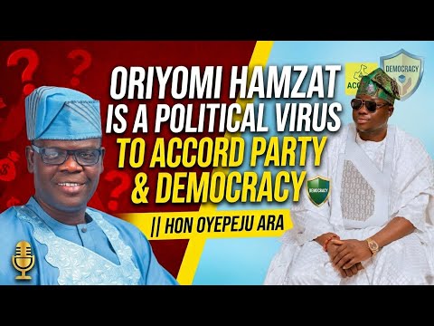 Oriyomi Hamzat is a political virus to Accord Party & Democracy || HON OYEPEJU ARA