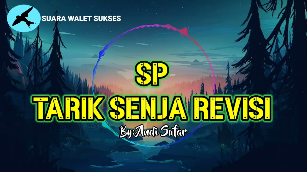 🔴SUARA PANGGIL WALET SP TARIK SENJA REVISI ‼️By: Andi Sufar, Suara Walet Sukses Terbukti...!!!