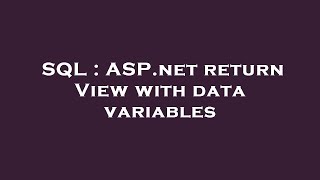 SQL : ASP.net return View with data variables