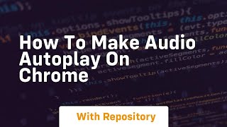 how to make audio autoplay on chrome