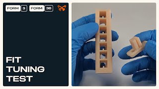 How to Use the Fit Tuning Test for Dimensional Accuracy | Form 3 & Form 3B SLA 3D Printing