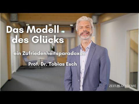 Das Modell des Glücks - Gesund & Glücklich bleiben | Prof. Dr. Tobias Esch