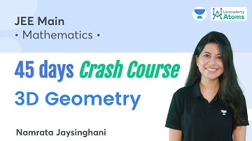 3D Geometry | 45 Days Crash Course | Unacademy Atoms | Namrata Jaysinghani