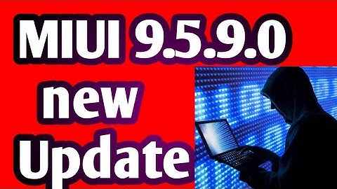 MIUI 9.5.9.0 Stable update download now|| battery issue,||