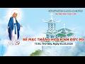 Thánh lễ trực tuyến: Bế mạc Tháng Hoa Kính Đức Mẹ